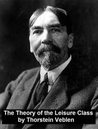 Title: The Theory of the Leisure Class, Author: Thorstein Veblen