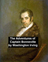 Title: The Adventures of Captain Bonneville, Author: Washington Irving