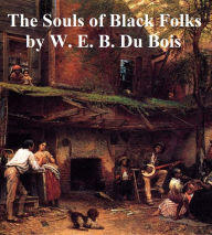 Title: The Souls of Black Folk, Author: W. E. B. Du Bois