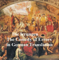 Title: Die Irrungen oder die Doppelten Zwillinge (The Comedy of Errors in German translation), Author: William Shakespeare