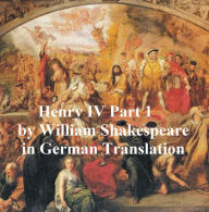 Title: Der Erste Theil von Koenig Heinrich dem Vierten (Henry IV Part 1 in German translation), Author: William Shakespeare