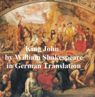Title: Leben und Tod des Koenigs Johann (King John in German translation), Author: William Shakespeare