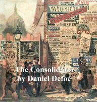 Title: The Consolidator, Or Memoirs of Sundry Transactions from the I in the Moon, Author: Daniel Defoe