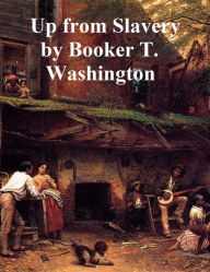 Title: Up From Slavery, Author: Booker T. Washington