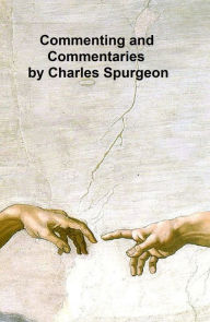 Title: Commenting and Commentaries, Author: Charles Spurgeon