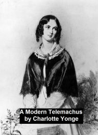 Title: A Modern Telemachus, Author: Charlotte Yonge