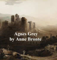 Title: Agnes Grey, Author: Anne Bronte