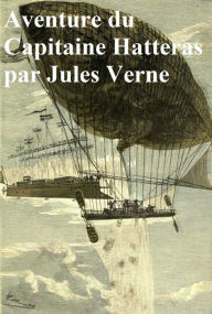 Title: Aventures du Capitaine Hatteras(in the original French), Author: Jules Verne