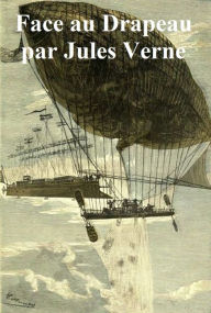 Title: Face au Drapeau (in the original French), Author: Jules Verne