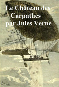 Title: Le Chateau des Carpathes (in the original French), Author: Jules Verne