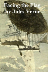 Title: Facing the Flag, Author: Jules Verne