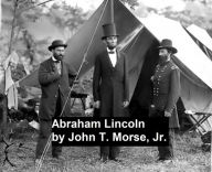 Title: Abraham Lincoln, Author: John T. Morse