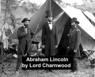 Title: Abraham Lincoln, Author: Lord Charnwood