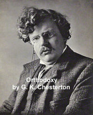 Title: Orthodoxy, Author: G. K. Chesterton