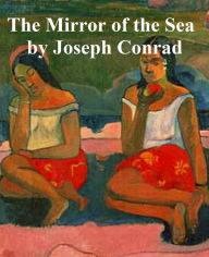 Title: The Mirror of the Sea, Author: JosEFh Conrad