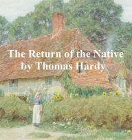 Title: The Return of the Native, Author: Thomas Hardy