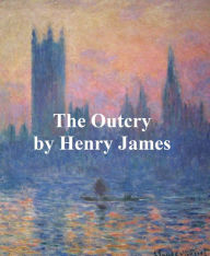 Title: The Outcry, Author: Henry James