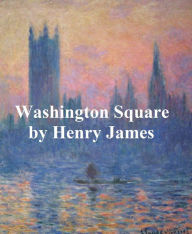 Title: Washington Square, Author: Henry James