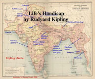 Title: Life's Handicap, Being Stories of Mine Own People, Author: Rudyard Kipling