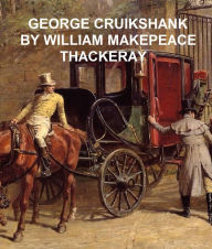 Title: George Cruikshank, Author: William Makepeace Thackeray