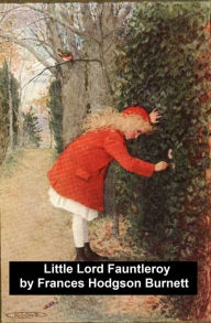 Title: Little Lord Fauntleroy, Author: Frances Hodgson Burnett