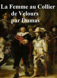 Title: La Femme au Collier de Velours, in the original French, Author: Alexandre Dumas