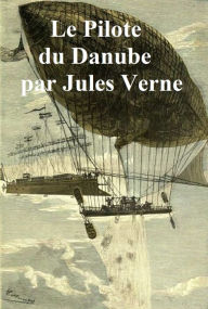 Title: Le Pilote du Danube, Author: Jules Verne