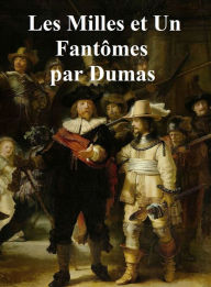 Title: Les Mille et un Fantomes, in the original French, Author: Alexandre Dumas