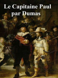 Title: Le Capitaine Paul, in the original French, Author: Alexandre Dumas