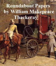 Title: Roundabout Papers, Author: William MakEFeace Thackeray