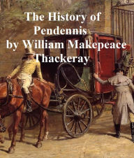 Title: The History of Pendennis, Author: William MakEFeace Thackeray