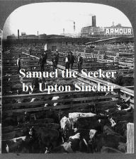 Title: Samuel the Seeker, Author: Upton Sinclair