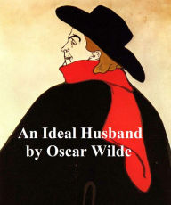 Title: An Ideal Husband, Author: Oscar Wilde