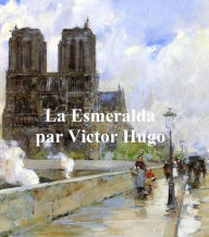 Title: La Esmeralda, in the original French, Author: Victor Hugo