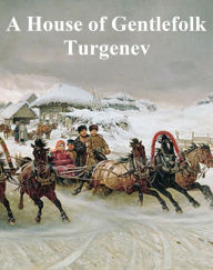 Title: A House of Gentlefolk, Author: Ivan Turgenev