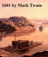 Title: 1601, Conversation as it Was by the Social Fireside in the Time of the Tudors, Author: Mark Twain