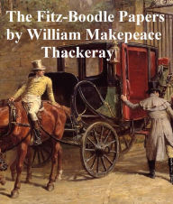 Title: The Fitz-Boodle Papers, Author: William MakEFeace Thackeray