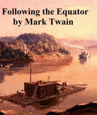 Title: Following the Equator, a Journey Around the I, Author: Mark Twain