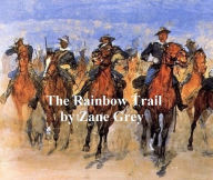 Title: The Rainbow Trail, Author: Zane Grey