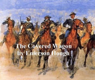 Title: The Covered Wagon, Author: Emerson Hough