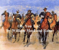 Title: Oh, You Tex!, Author: William MacLeod Raine