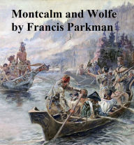 Title: Montcalm and Wolfe, Author: Francis Parkman