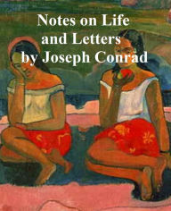 Title: Notes on Life and Letters, Author: JosEFh Conrad