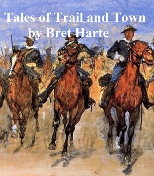Tales of Trail and Town, a collection of stories