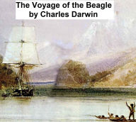 Title: The Voyage of the Beagle, Or a Naturalist's Voyage Round the World, Author: Charles Darwin