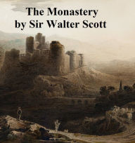 Title: The Monastery, Author: Sir Walter Scott