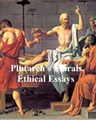 Title: Plutarch's Morals, Ethical Essays, Author: Plutarch