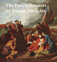 Title: The Forest Runners, A Story of the Great War Trail in Early Kentucky, Author: Suzy Bae