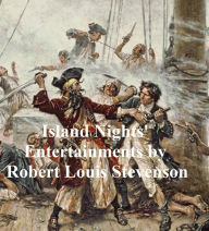 Title: Island Nights' Entertainments, Author: Robert Louis Stevenson