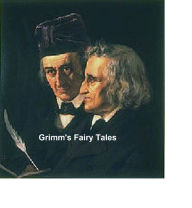 Title: Grimm's Fairy Tales: all 200 tales and 10 legends, Author: Brothers Grimm